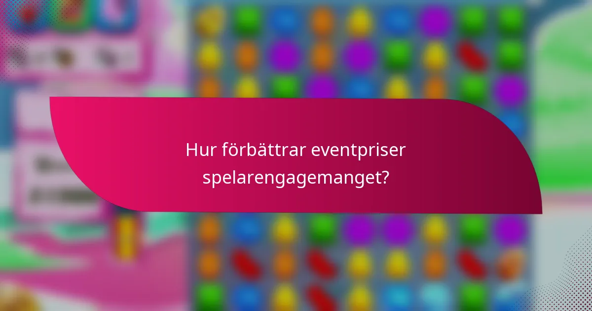 Hur förbättrar eventpriser spelarengagemanget?