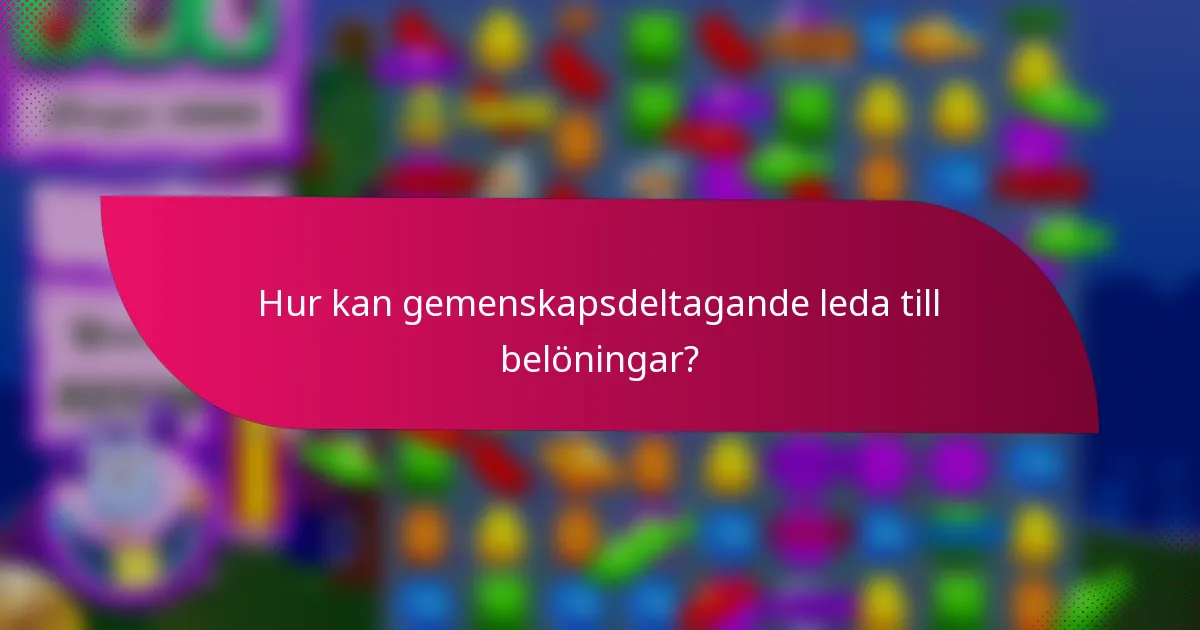 Hur kan gemenskapsdeltagande leda till belöningar?