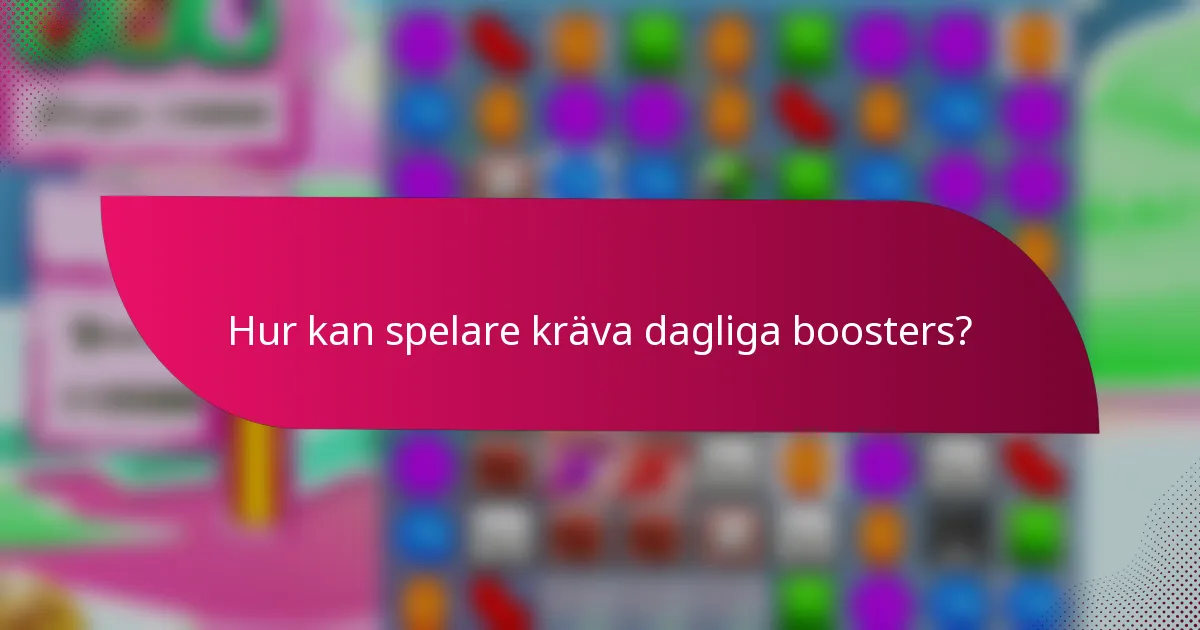 Hur kan spelare kräva dagliga boosters?