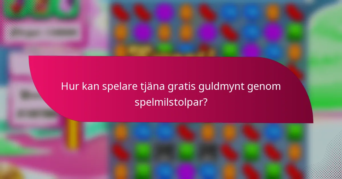 Hur kan spelare tjäna gratis guldmynt genom spelmilstolpar?