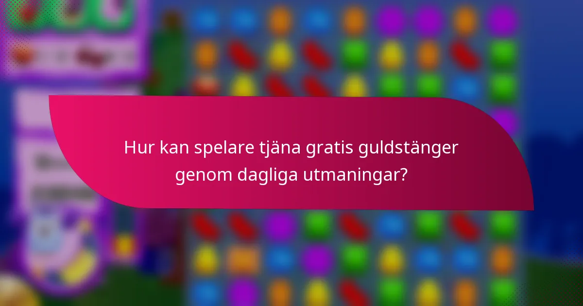 Hur kan spelare tjäna gratis guldstänger genom dagliga utmaningar?