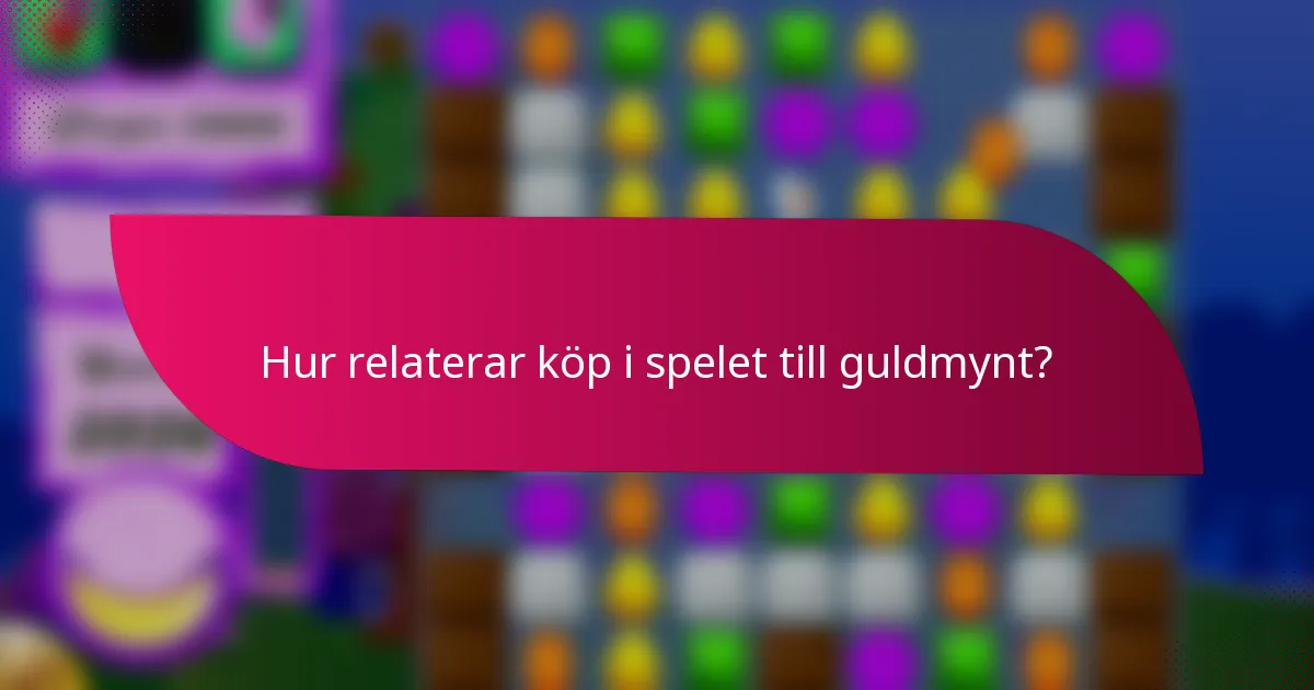 Hur relaterar köp i spelet till guldmynt?