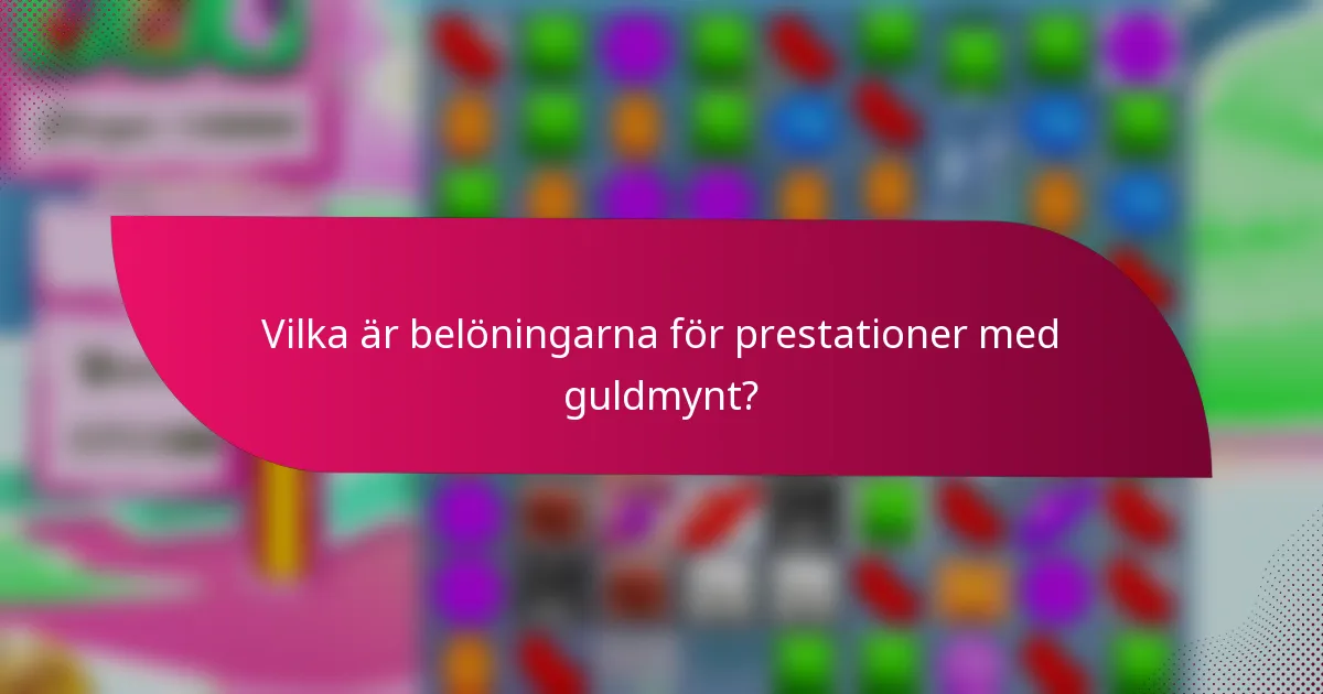 Vilka är belöningarna för prestationer med guldmynt?