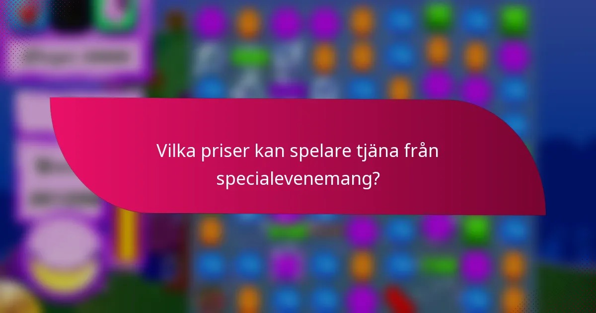 Vilka priser kan spelare tjäna från specialevenemang?